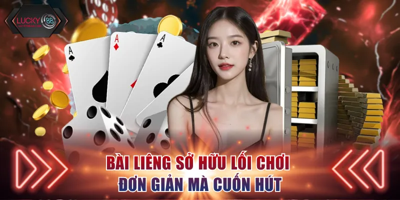 Bài Liêng sở hữu lối chơi đơn giản mà cuốn hút