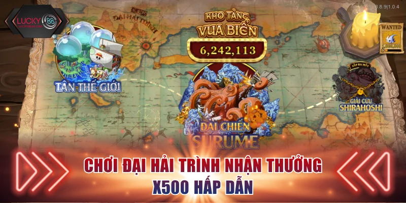 Chơi Đại Hải Trình nhận thưởng x500 hấp dẫn