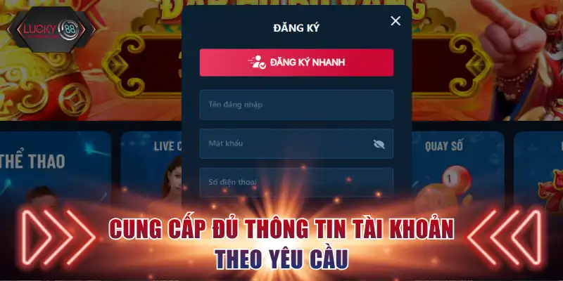 Cung cấp đủ thông tin tài khoản theo yêu cầu