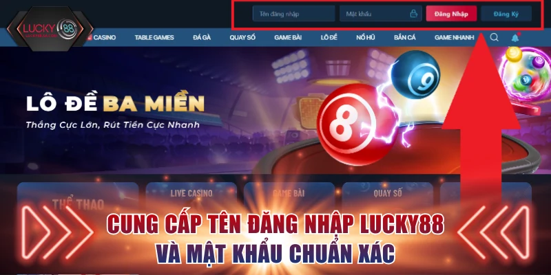 Cung cấp tên đăng nhập Lucky88 và mật khẩu chuẩn xác