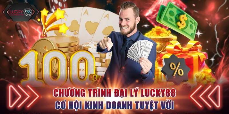 Mô tả nhanh về chương trình đại lý Lucky88