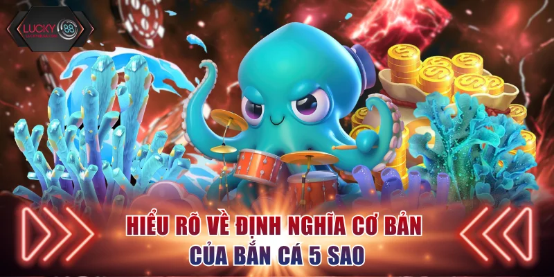 Thông tin chung về game bắn cá 5 sao